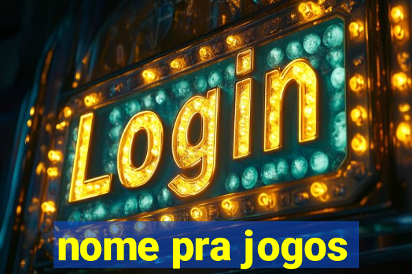 nome pra jogos